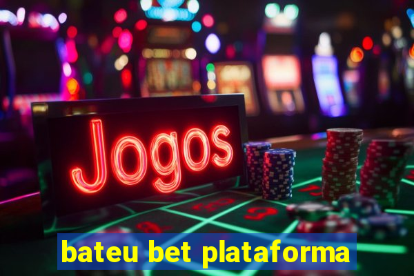 bateu bet plataforma