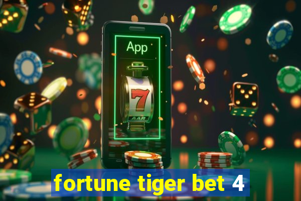 fortune tiger bet 4