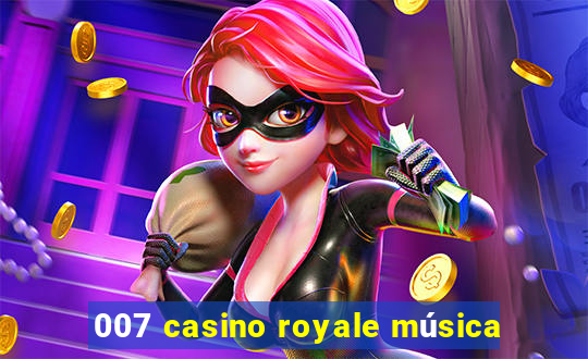 007 casino royale música