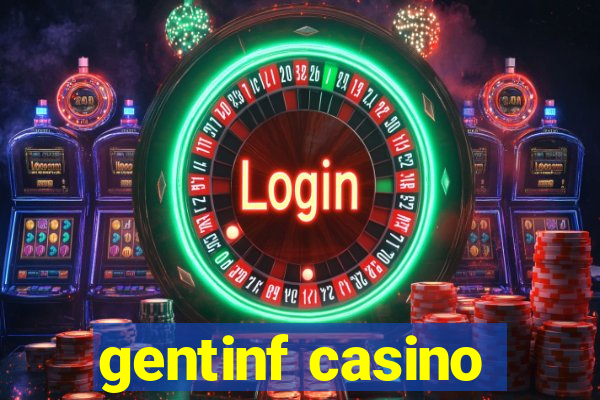 gentinf casino