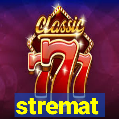 stremat