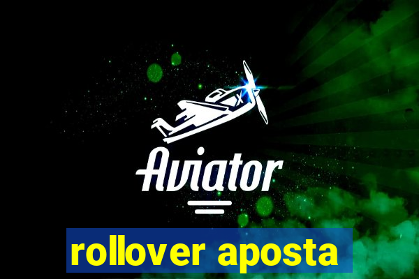 rollover aposta