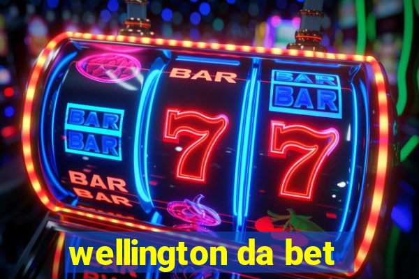 wellington da bet