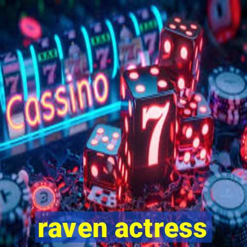 raven actress