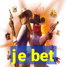 je bet