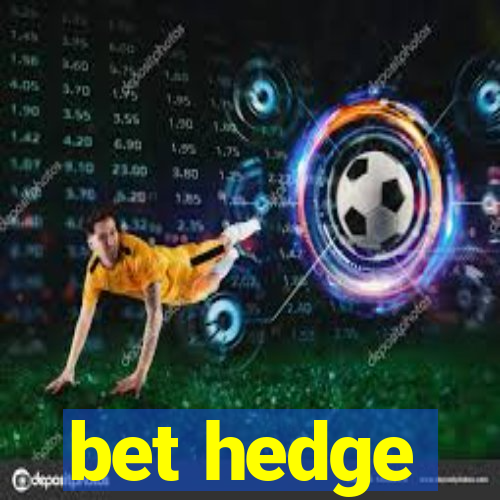 bet hedge