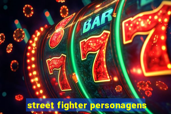 street fighter personagens