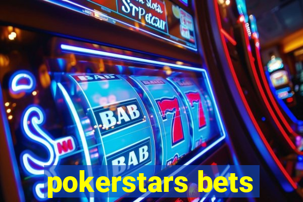 pokerstars bets