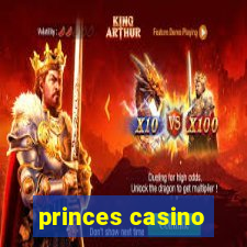 princes casino