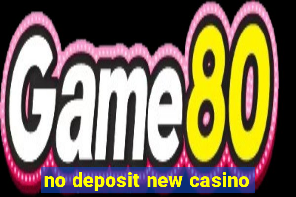 no deposit new casino