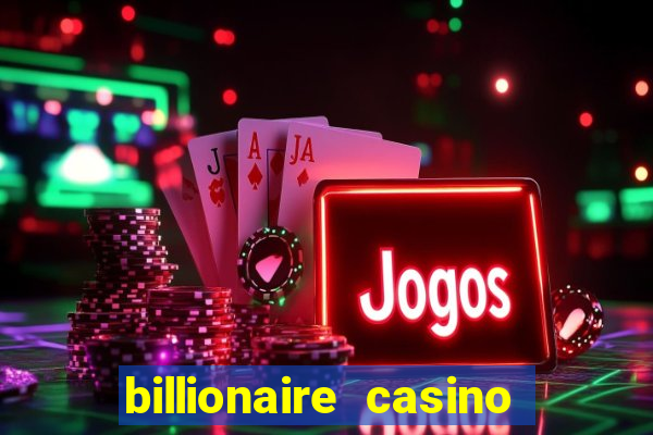 billionaire casino 100 free spins