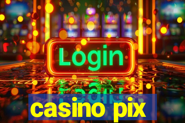 casino pix