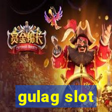 gulag slot