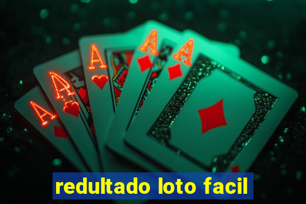 redultado loto facil