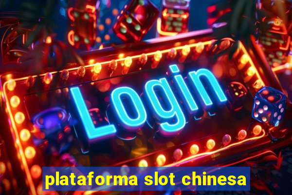 plataforma slot chinesa