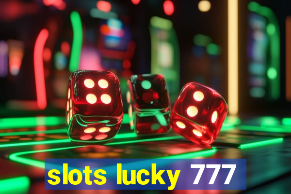 slots lucky 777