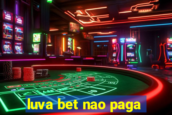 luva bet nao paga