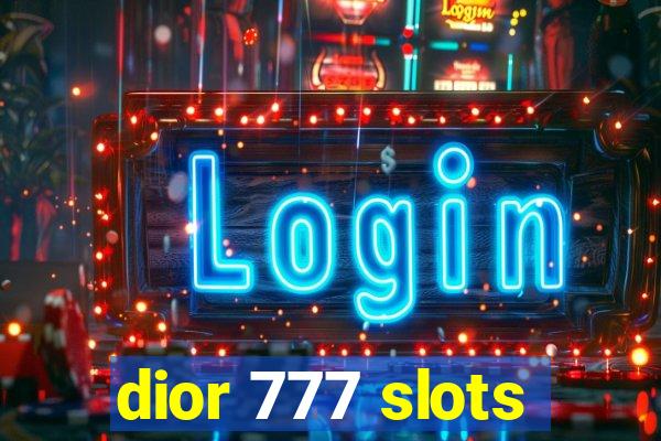 dior 777 slots