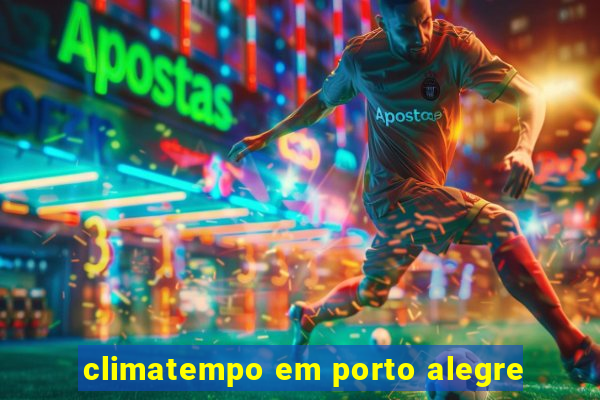 climatempo em porto alegre