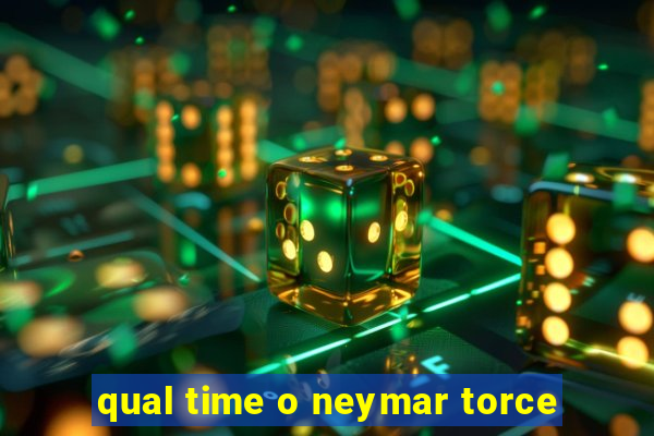 qual time o neymar torce