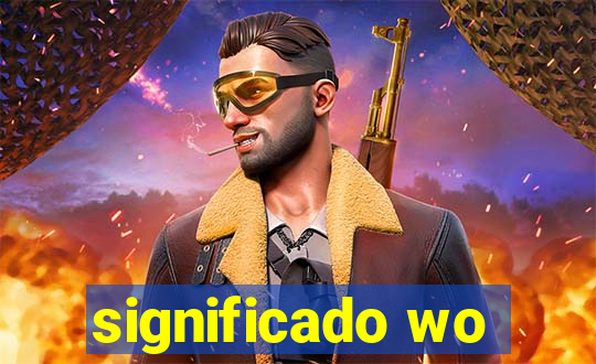 significado wo