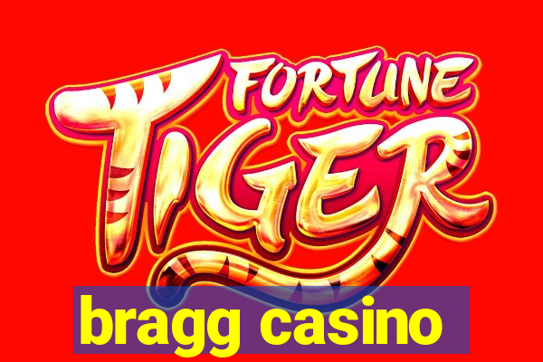 bragg casino