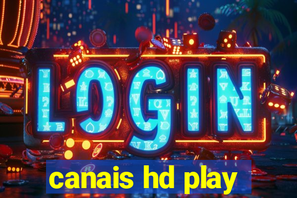 canais hd play