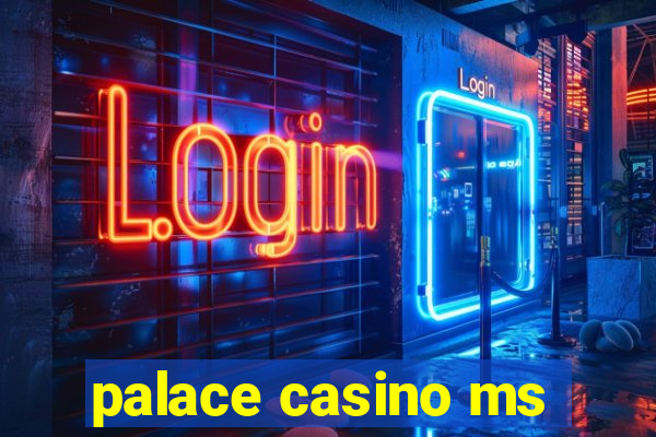 palace casino ms