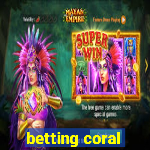 betting coral