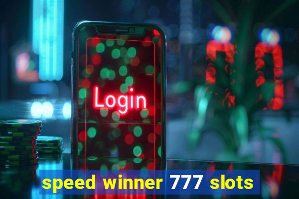 speed winner 777 slots