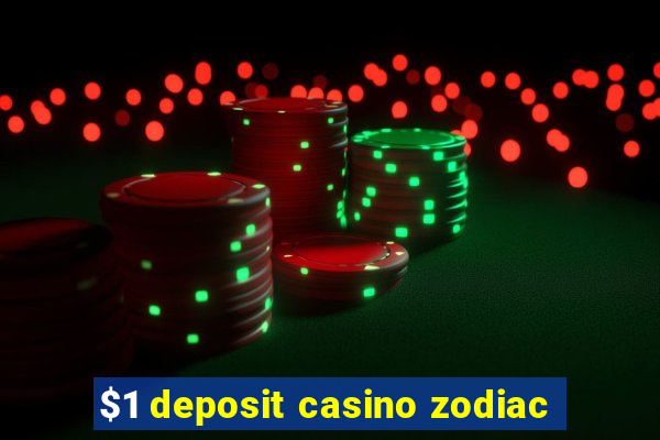 $1 deposit casino zodiac