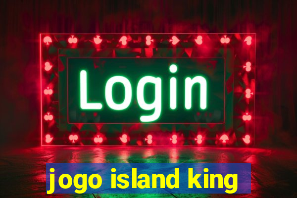 jogo island king