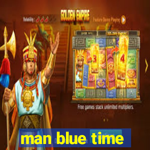 man blue time