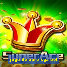 jogo de ouro sga bet