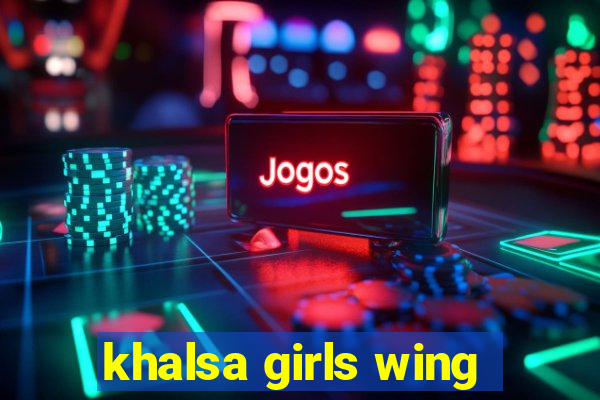 khalsa girls wing