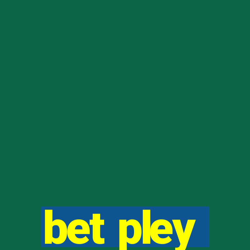 bet pley