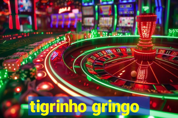 tigrinho gringo