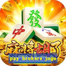 pay brokers jogo de aposta