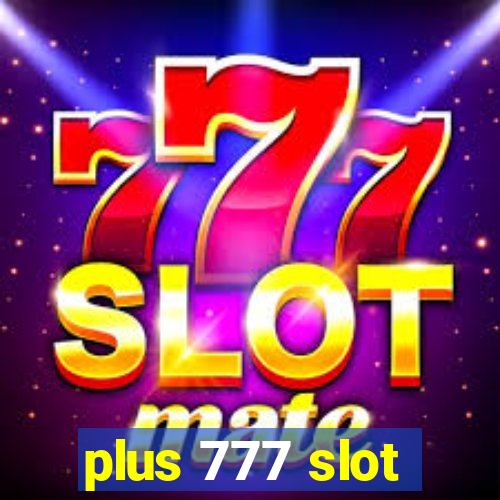 plus 777 slot