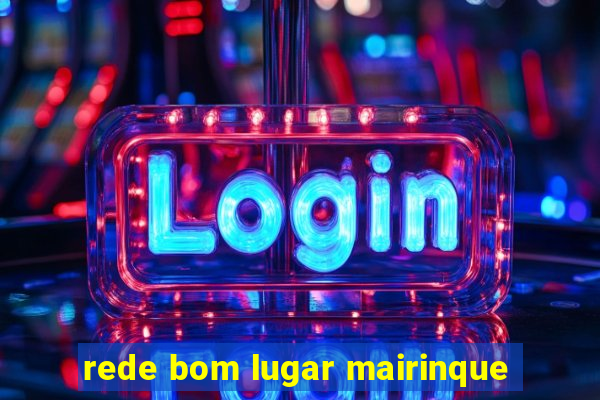 rede bom lugar mairinque