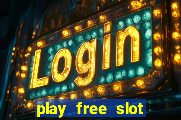 play free slot machine games now