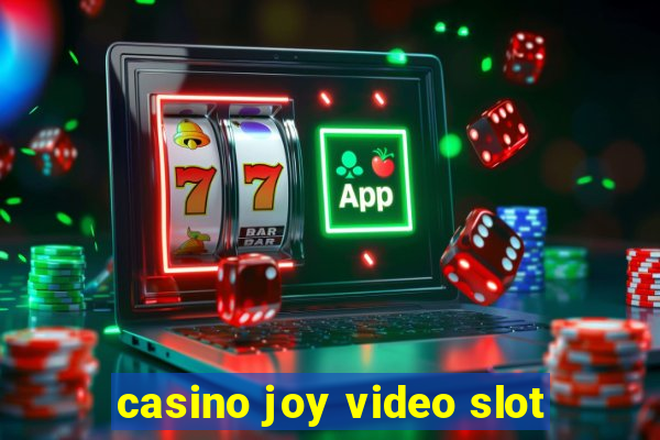 casino joy video slot