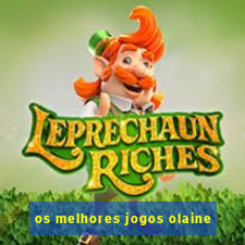 os melhores jogos olaine