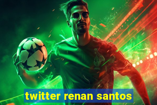 twitter renan santos