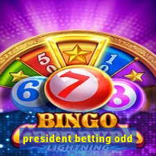 president betting odd