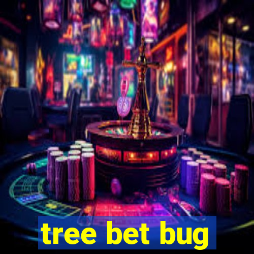 tree bet bug