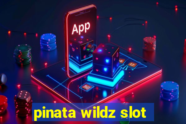 pinata wildz slot