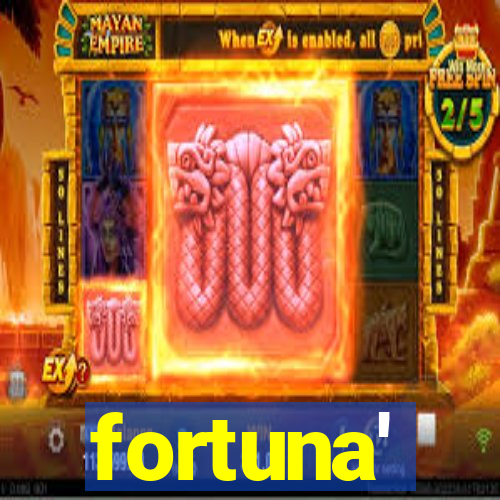 fortuna'