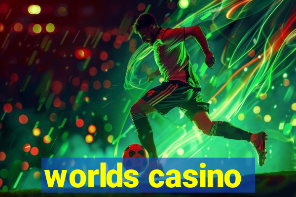 worlds casino