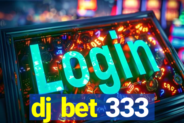 dj bet 333